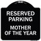 Signmission Mother of the Year Heavy-Gauge Aluminum Architectural Sign A-DES-BW-1818-23869 - alternate 1